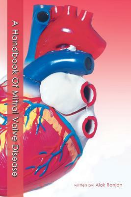 A Handbook of Mitral Valve Disease by Alok Ranjan