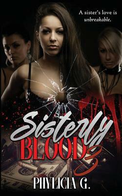 Sisterly Blood 3 by Phylicia G