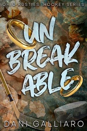 Unbreakable by Dani Galliaro