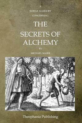 A Subtle Allegory Concerning The Secrets Of Alchemy by Michael Maier