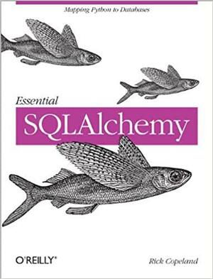 Essential SQLAlchemy by Rick Copeland