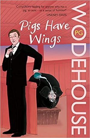 Pigs Have Wings by P.G. Wodehouse