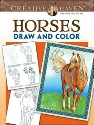 Creative Haven Horses Draw and Color by Marty Noble