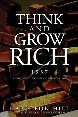 Think and Grow Rich 1937: The Original 1937 Classic Edition of the Manuscript, Updated into a Workbook for Kids Teens and Women, this Action Pac by Sufijan Cunningham, Napoleon Hill