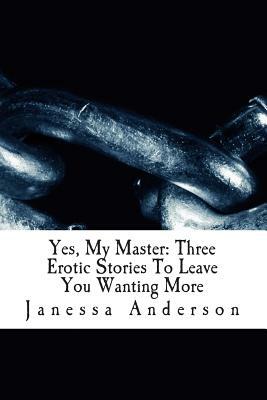 Yes, My Master by Janessa Anderson