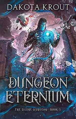 Dungeon Eternium by Dakota Krout