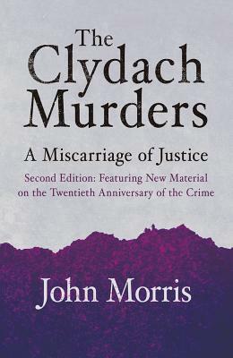 Clydach Murders: Miscarriage Justice PB by John Morris