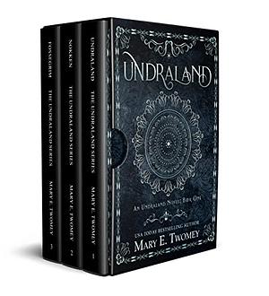 Undraland Books 1-3 Bundle by Mary E. Twomey