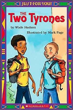 Just For You!: The Two Tyrones by Wade Hudson, Mark Page