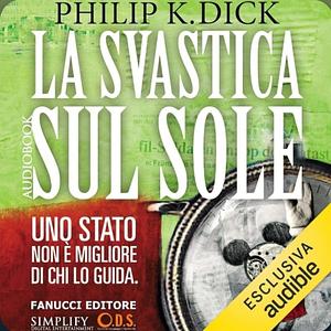 La svastica sul sole by Philip K. Dick