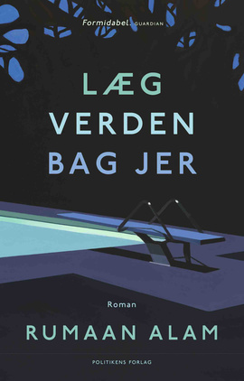 Læg verden bag jer by Rumaan Alam