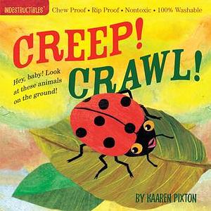 Creep! Crawl! by Kaaren Pixton, Kaaren Pixton, Amy Pixton