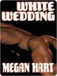 White Wedding by Megan Hart
