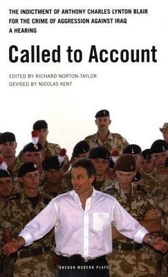 Called to Account: The Indictment of Anthony Charles Lynton Blair for the Crime of Aggression Against Iraq: A Hearing by 