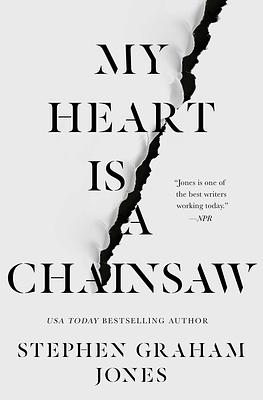 My Heart Is a Chainsaw by Stephen Graham Jones