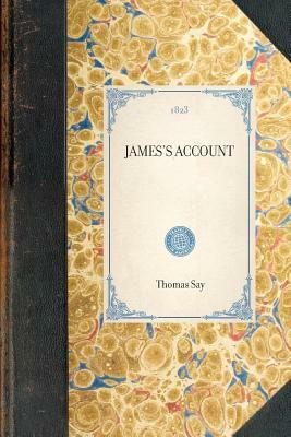James's Account, Volume 1: (volume 1) by Thomas Say, Stephen Long, Edwin James