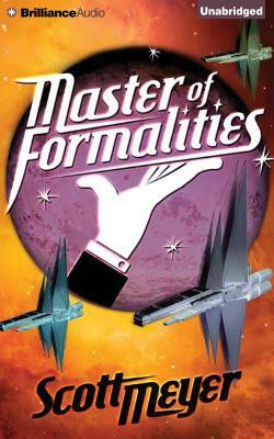 Master of Formalities by Scott Meyer