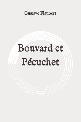 Bouvard et Pécuchet: Original by Gustave Flaubert