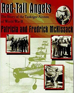 Red-Tail Angels: The Story of the Tuskegee Airmen of World War II by Patricia McKissack