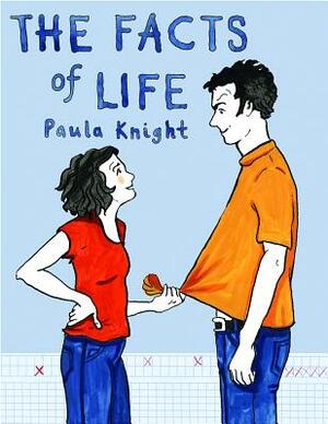 The Facts of Life by Paula Knight