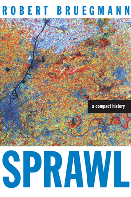 Sprawl: A Compact History by Robert Bruegmann