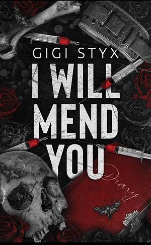 I Will Mend You by Gigi Styx