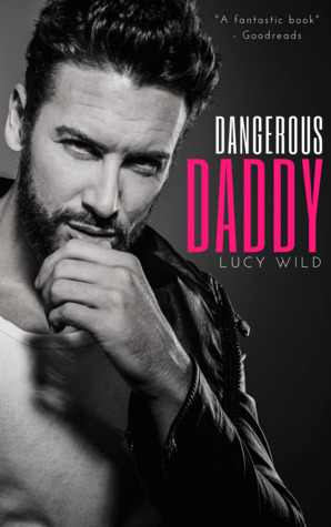 Dangerous Daddy by Lucy Wild