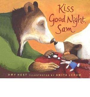 Kiss Good Night Sam by Amy Hest, Amy Hest