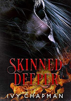 Skinned Deeper by Ivy Chapman