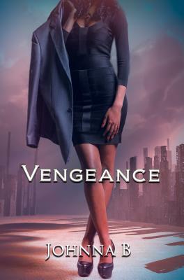 Vengeance: A Never Ending Nightmare by Johnna B