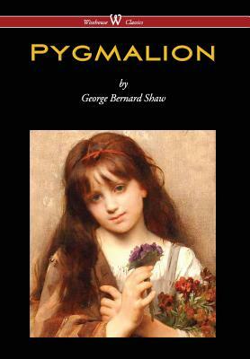 Pygmalion (Wisehouse Classics Edition) (2016) by George Bernard Shaw