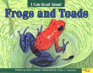 I Can Read About Frogs and Toads by Ellen Schultz