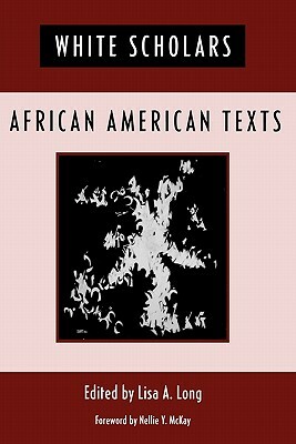 White Scholars/African American Texts by 