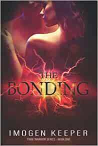 The Bonding: Book 1 in the Tribe Warrior Series by Imogen Keeper