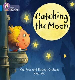 Catching the Moon by Mal Peet, Elspeth Graham