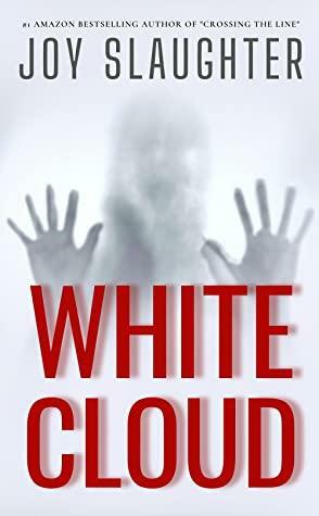 White Cloud: A Strange & Surreal Philosophical Novella by Joy Slaughter, Joy Slaughter