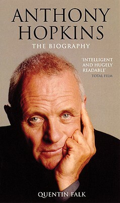 Anthony Hopkins: The Biography by Quentin Falk