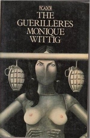 The Guérillères by Monique Wittig