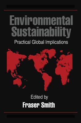 Environmental Sustainability: Practical Global Applications by Fraser Smith