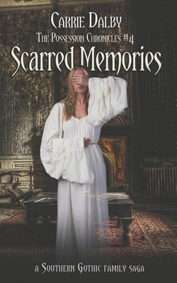 Scarred Memories by Carrie Dalby