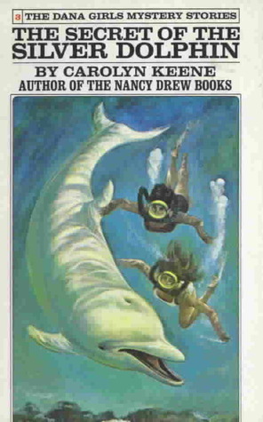 The Secret of the Silver Dolphin by Carolyn Keene