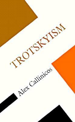 Trotskyism by Alex Callinicos