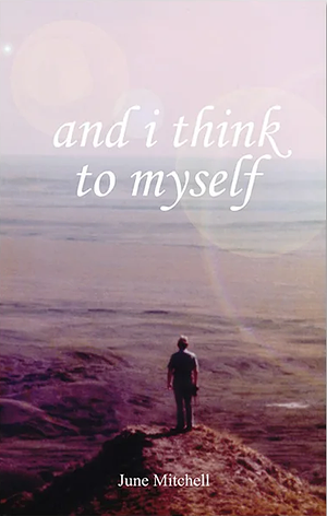 and i think to myself by June Mitchell