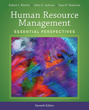 Human Resource Management: Essential Perspectives by Robert L. Mathis, John H. Jackson, Sean R. Valentine