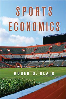 Sports Economics by Roger D. Blair