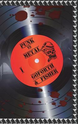 Punk Vs Metal by Andrew Freudenberg, Sebastian Crow, Robert Holt