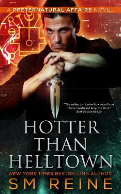 Hotter Than Helltown: An Urban Fantasy Mystery by S.M. Reine