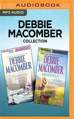 Debbie Macomber Collection - A Friend or Two & Montana by Debbie Macomber