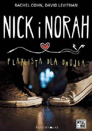 Nick i Norah: playlista dla dwojga by Rachel Cohn, David Levithan