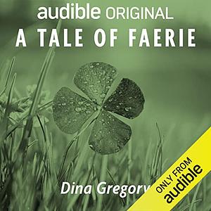 A Tale of Faerie by Dina Gregory